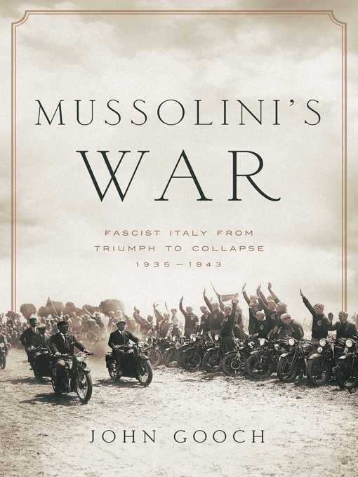 Title details for Mussolini's War by John Gooch - Wait list